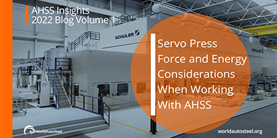 AHSS Insights Blog: Servo Press Force and Energy Considerations When Working With AHSS